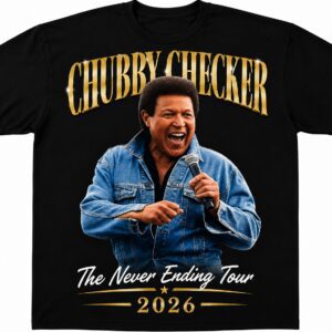 Chubby Checker Never Ending Tour 2026 Tee Shirt